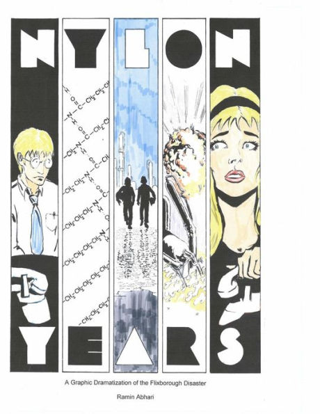 Nylon Years: A Graphic Dramatization Of The Flixborough Disaster