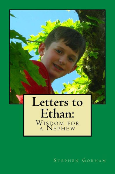 Letters To Ethan: Wisdom For A Nephew
