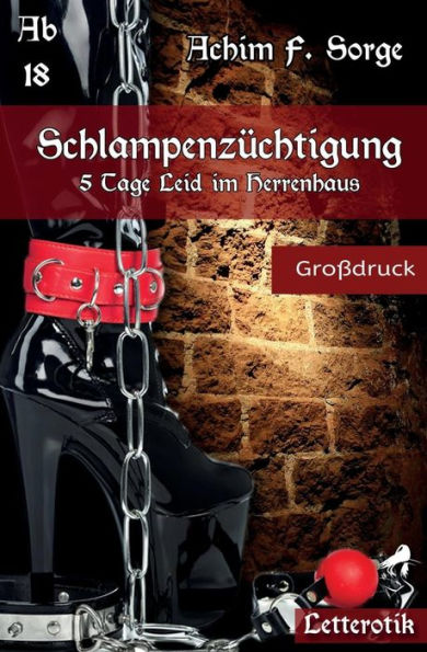 Schlampenzüchtigung - 5 Tage Leid Im Herrenhaus (German Edition)