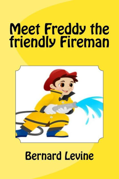 Meet Freddy The Friendly Fireman