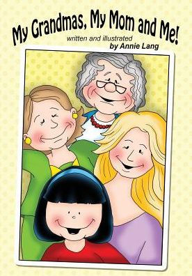 My Grandmas, My Mom And Me!