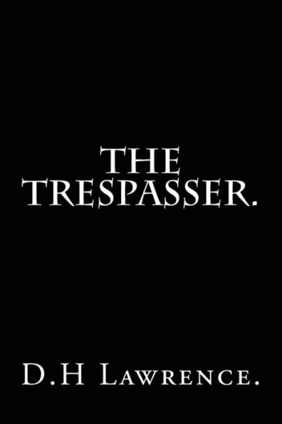 The Trespasser By D.H Lawrence.