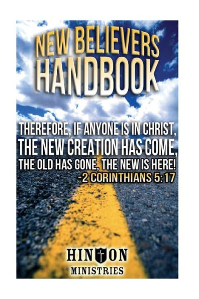 The New Believer's Handbook By Fred Hinton: New Creation