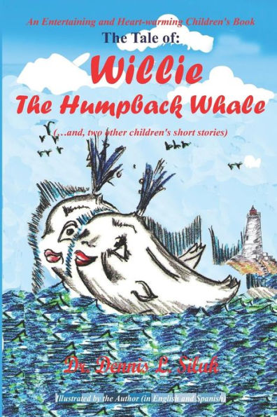 The Tale Of: Willie The Humpback Whale: (?And, Two Other Children?S Short Stories)
