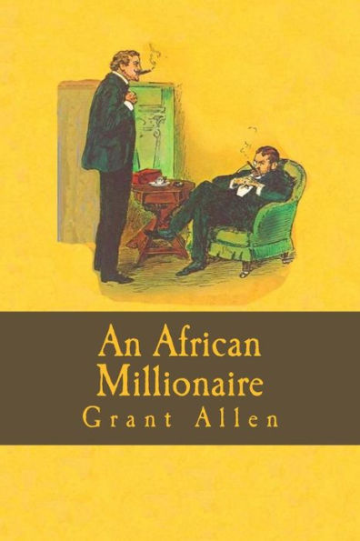 An African Millionaire (Episodes In The Life Of The Illustrious Colonel Clay)
