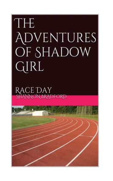 The Adventures Of Shadow Girl: Race Day
