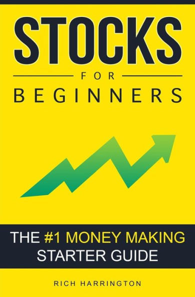 Stocks For Beginners: The #1 Money Making Starter Guide