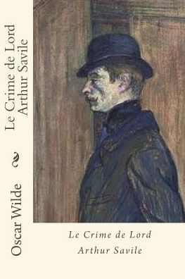 Le Crime De Lord Arthur Savile (French Edition) - 9781537261782