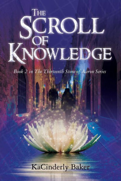 The Scroll Of Knowledge (The Thirteenth Stone Of Aaron)