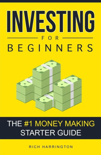 Investing For Beginners: The #1 Money Making Starter Guide