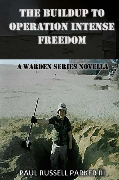 The Buildup To Operation Intense Freedom: A Warden Series Novella