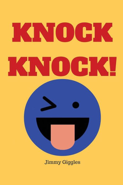 Knock Knock!: Over 100 Funny Knock Knock Jokes For Kids (Best Jokes For Kids)