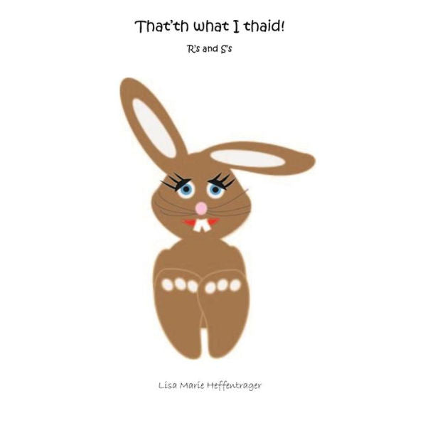 That'th What I Thaid!: R's And S's