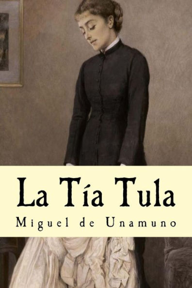 La Tía Tula (Spanish Edition) - 9781537280868