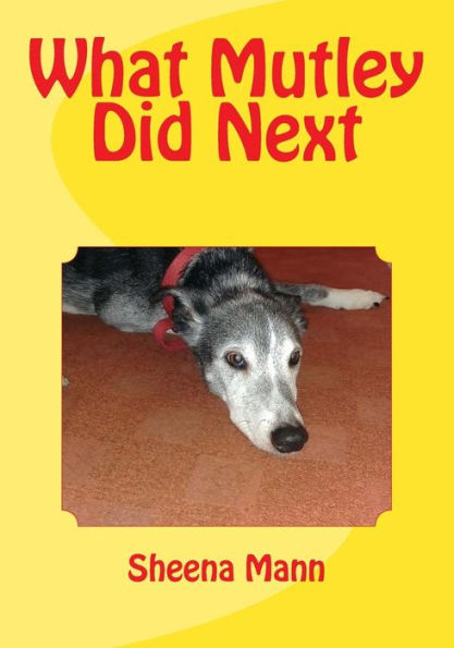 What Mutley Did Next (A Dog Named Mutley)