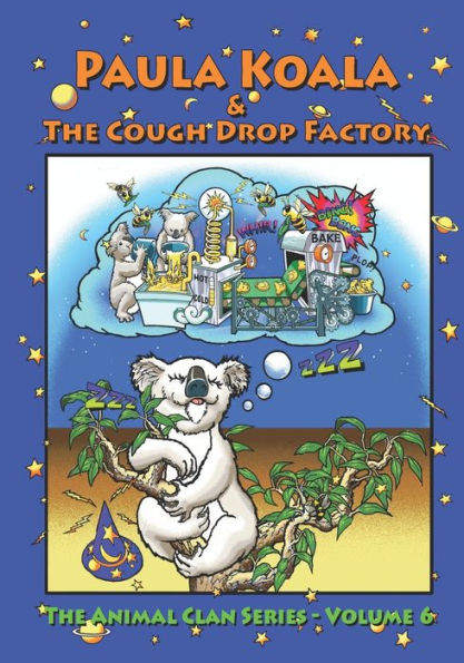 Paula Koala & The Cough Drop Factory: How Dreams & Inspiration Alter Reality (Animal Clan Series)