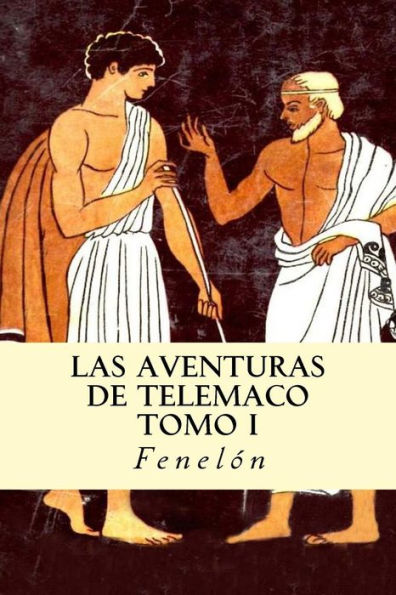 Las Aventuras De Telémaco (Tomo I) (Spanish Edition)