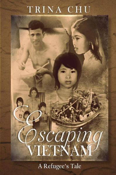 Escaping Vietnam: A Refugee's Tale - 9781537285801