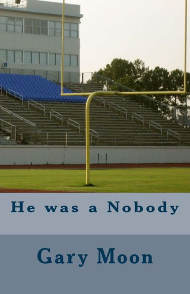 He Was A Nobody