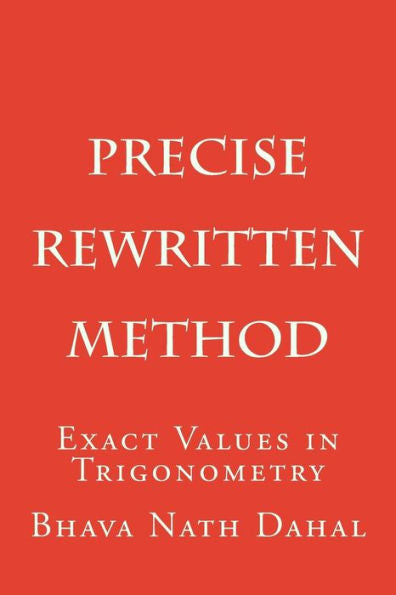 Precise- Rewritten: Exact Values In Trigonometry
