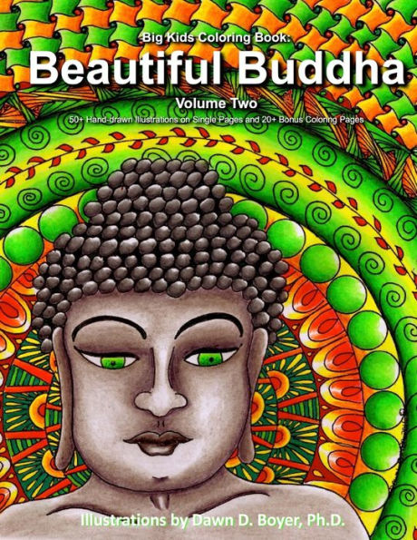 Big Kids Coloring Book: Beautiful Buddha, Vol. Two: 50+ Illustrations Of Buddha On Single-Sided Pages (Big Kids Coloring Books)