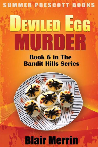Deviled Egg Murder: Book 6 In The Bandit Hills Series
