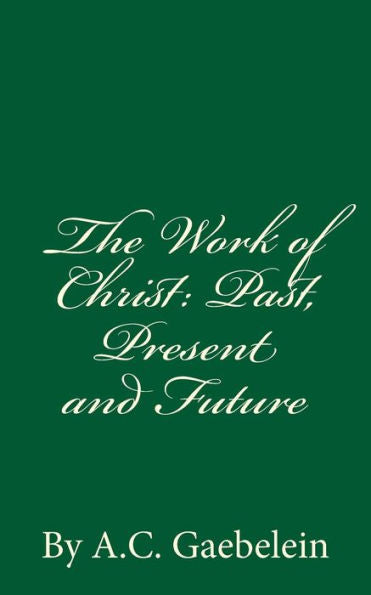 The Work Of Christ: Past, Present And Future