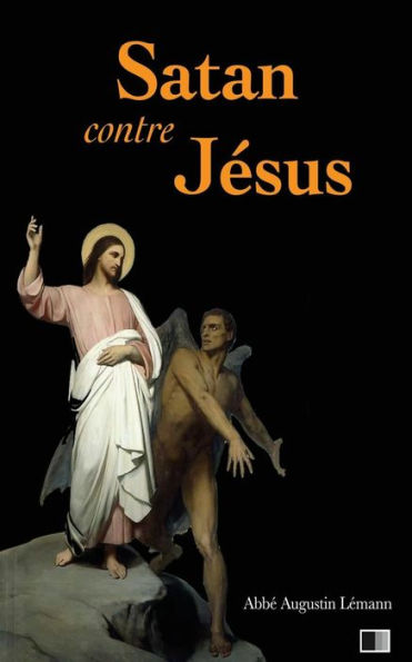 Satan Contre JEsus (French Edition)