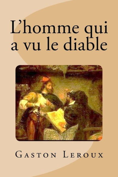 L’Homme Qui A Vu Le Diable (French Edition)