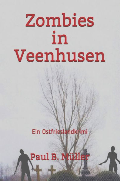 Zombies In Veenhusen: Ein Ostfrieslandkrimi (German Edition)