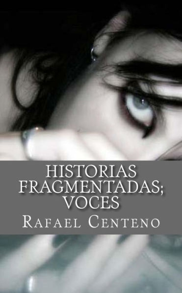 Historias Fragmentadas; Voces: (Poema) (Spanish Edition)