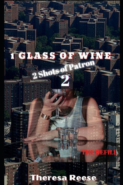 1 Glass Of Wine 2 Shots Of Patron The Refill
