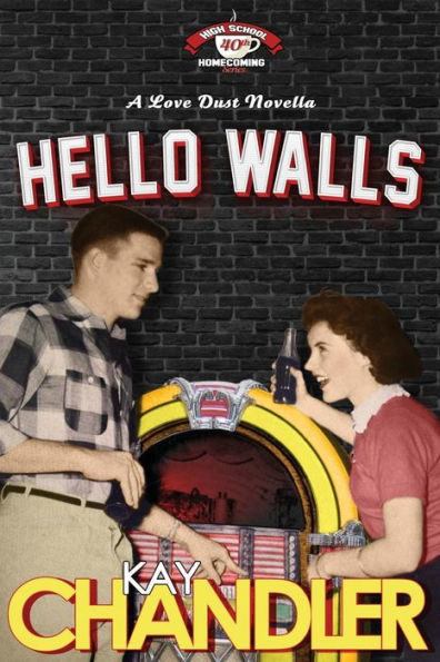 Hello Walls: Fortieth-Year Reunion (High School Homecoming Series) (Volume 4)