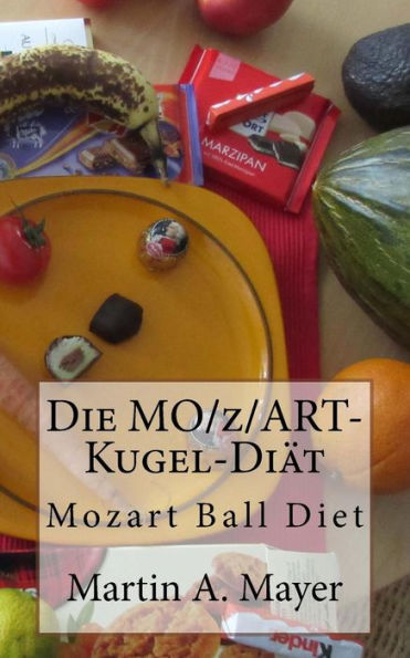 Die Mozartkugel-Diaet: Mozart Ball Diet (German Edition)