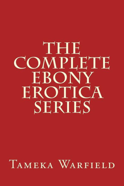The Complete Ebony Erotica Series