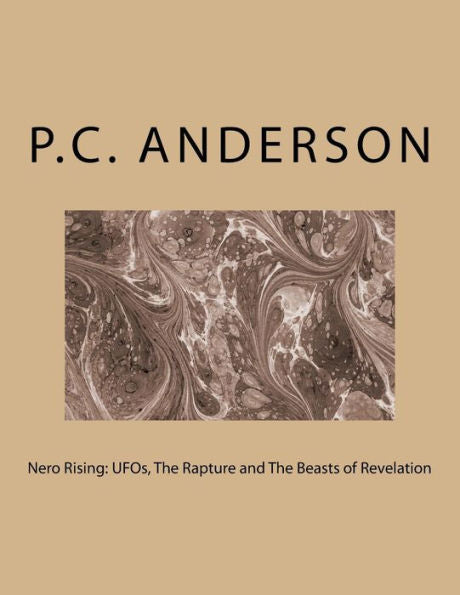 Nero Rising: Ufos, The Rapture And The Beasts Of Revelation