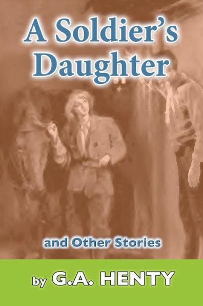 A Soldier's Daughter: And Other Stories - 9781537343037