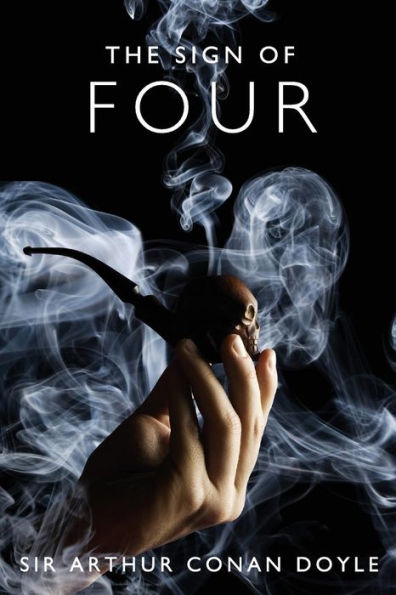 The Sign Of Four: A Sherlock Holmes Mystery (The Sherlock Holmes Collection)