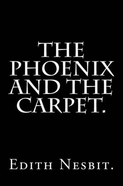 The Phoenix And The Carpet.