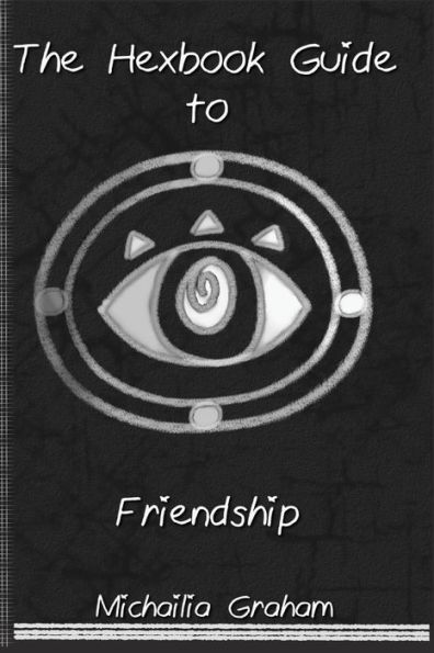 Hexbook Guide To Friendship: Book One