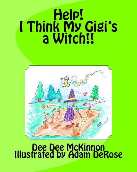 Help! I Think My Gigi's A Witch!!