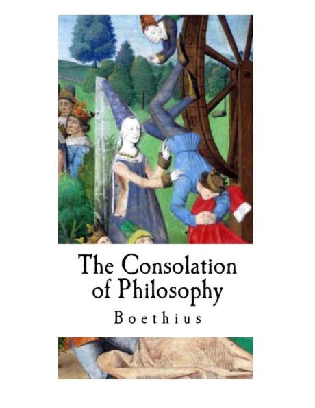 The Consolation Of Philosophy: Boethius - 9781537363752