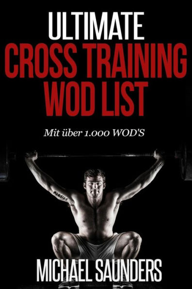 Ultimate Cross Training Wod List: Mit Mehr Als 1.000 Wod's (German Edition)