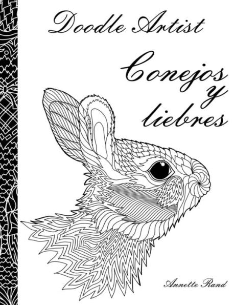 Doodle Artist - Conejos Y Liebres: Un Libro Para Colorear Adultos (Spanish Edition)