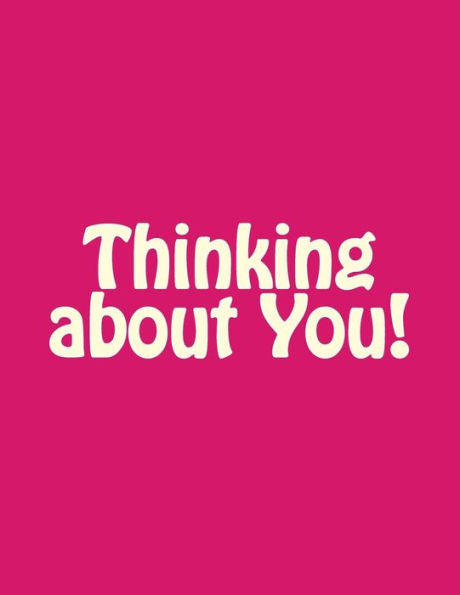 Thinking About You!