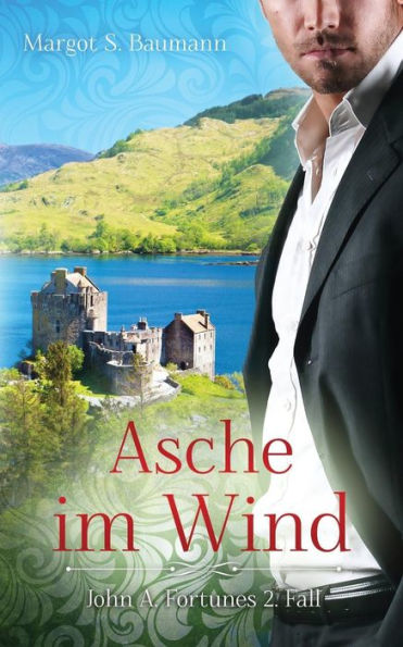 Asche Im Wind: John A. Fortunes 2. Fall (German Edition)