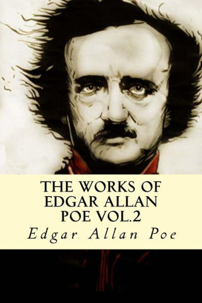 The Works Of Edgar Allan Poe Vol.2 - 9781537375076