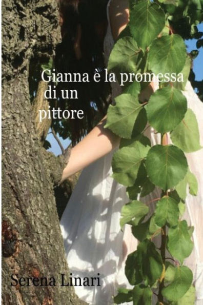 Gianna E' La Promessa Di Un Pittore (Italian And English Version) (Italian Edition)