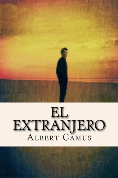 El Extranjero (Spanish Edition) - 9781537392349