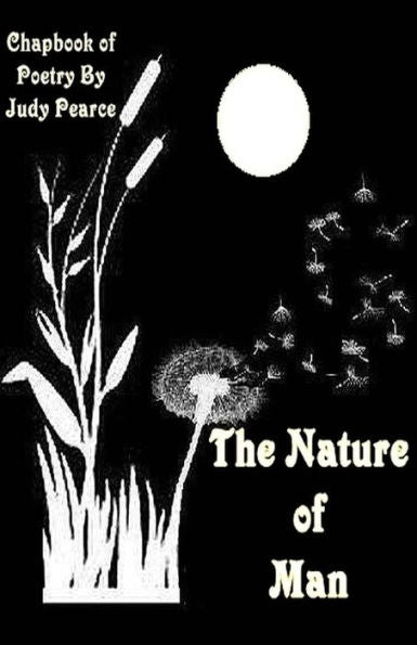 The Nature Of Man: A Chapbook Of Poetry